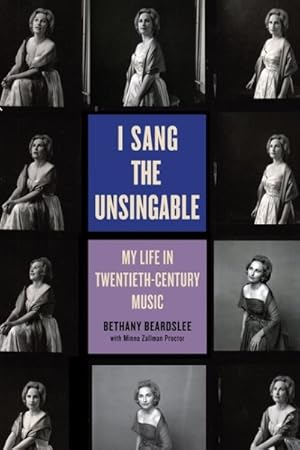 Imagen del vendedor de I Sang the Unsingable : My Life in Twentieth-Century Music a la venta por GreatBookPricesUK