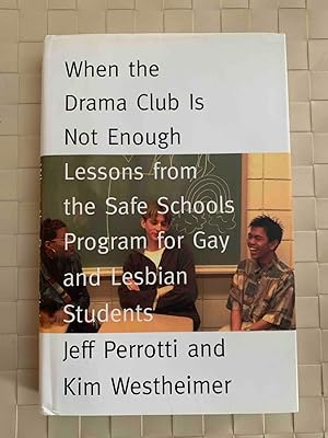 Seller image for When the Drama Club Is Not Enough: Lessons from the Safe Schools Program for Gay and Lesbian Students for sale by Jake's Place Books