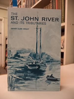 Seller image for The St. John River and its Tributaries for sale by The Odd Book  (ABAC, ILAB)