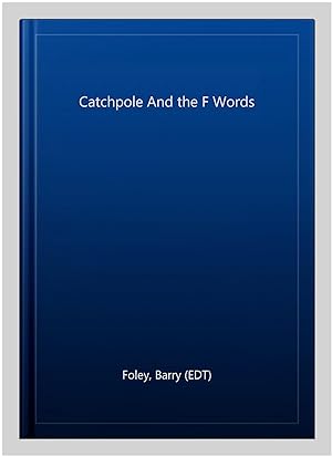 Imagen del vendedor de Catchpole And the F Words a la venta por GreatBookPricesUK