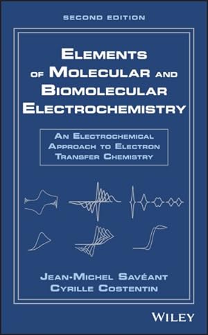 Bild des Verkufers fr Elements of Molecular and Biomolecular Electrochemistry : An Electrochemical Approach to Electron Transfer Chemistry zum Verkauf von GreatBookPricesUK