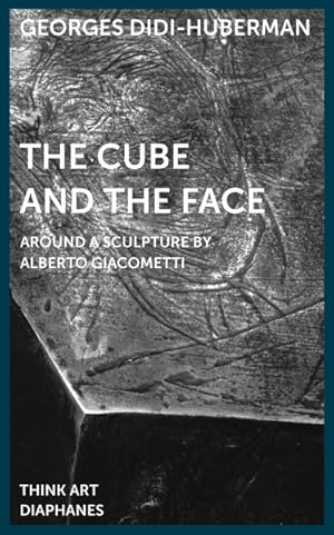 Seller image for Cube and the Face : Around a Sculpture by Alberto Giacometti for sale by GreatBookPricesUK