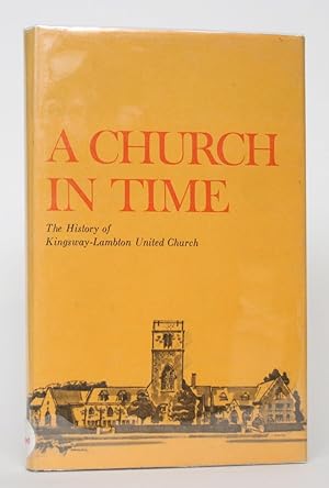 A Church in Time: The History of Kingsway-Lambton United Church