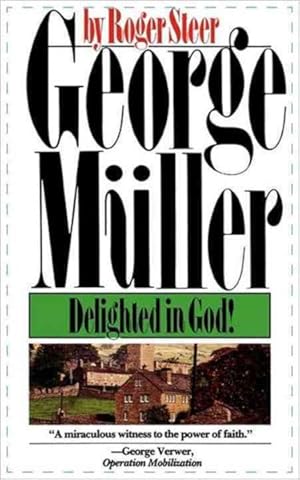 Image du vendeur pour George Muller : Delighted in God mis en vente par GreatBookPricesUK