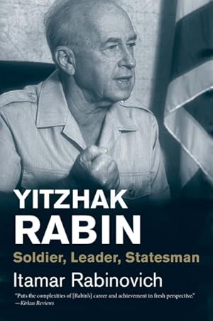 Seller image for Yitzhak Rabin : Soldier, Leader, Statesman for sale by GreatBookPricesUK