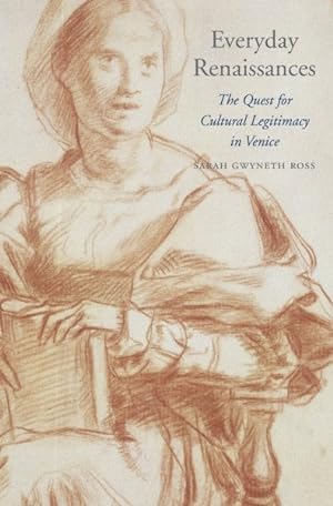 Seller image for Everyday Renaissances : The Quest for Cultural Legitimacy in Venice for sale by GreatBookPricesUK