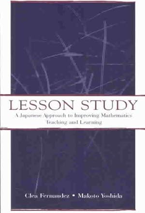 Seller image for Lesson Study : A Japanese Approach To Improving Mathematics Teaching And Learning for sale by GreatBookPricesUK