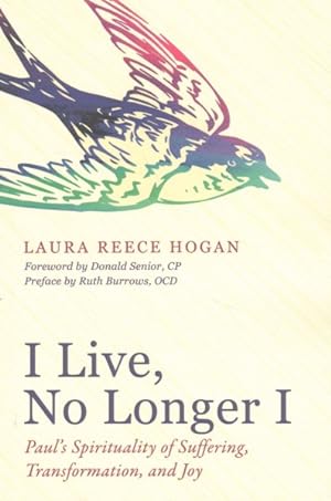 Seller image for I Live, No Longer I : Paul's Spirituality of Suffering, Transformation, and Joy for sale by GreatBookPricesUK