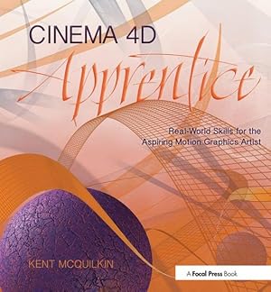 Immagine del venditore per Cinema 4D Apprentice : Real-World Skills for the Aspiring Motion Graphics Artist venduto da GreatBookPricesUK