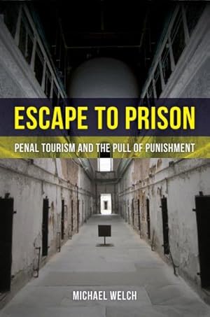 Immagine del venditore per Escape to Prison : Penal Tourism and the Pull of Punishment venduto da GreatBookPricesUK