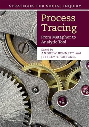 Imagen del vendedor de Process Tracing : From Metaphor to Analytic Tool a la venta por GreatBookPricesUK