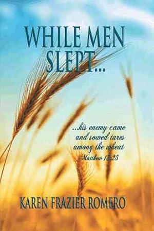 Immagine del venditore per While Men Slept  : .his Enemy Came and Sowed Tares Among the Wheat venduto da GreatBookPricesUK