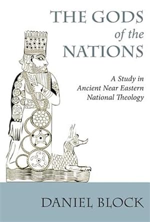 Image du vendeur pour Gods of the Nations : A Study in Ancient Near Eastern National Theology mis en vente par GreatBookPricesUK