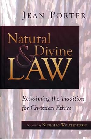 Bild des Verkufers fr Natural and Divine Law : Reclaiming the Tradition for Christian Ethics zum Verkauf von GreatBookPricesUK