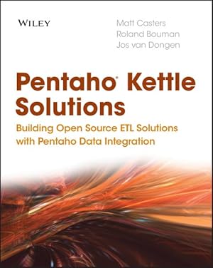 Immagine del venditore per Pentaho Kettle Solutions : Building Open Source ETL Solutions with Pentaho Data Integration venduto da GreatBookPricesUK