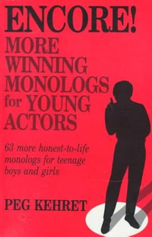 Imagen del vendedor de Encore! : More Winning Monologs for Young Actors : 63 More Honest-To-Life Monologs for Teenage Boys and Girls a la venta por GreatBookPricesUK