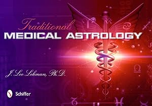Immagine del venditore per Traditional Medical Astrology : Medical Astrology from Celestial Omens to 1930 Ce venduto da GreatBookPricesUK