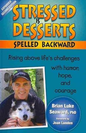 Seller image for Stressed Is Desserts Spelled Backward : Rising Above Life's Challenges With Humor, Hope, and Courage for sale by GreatBookPricesUK