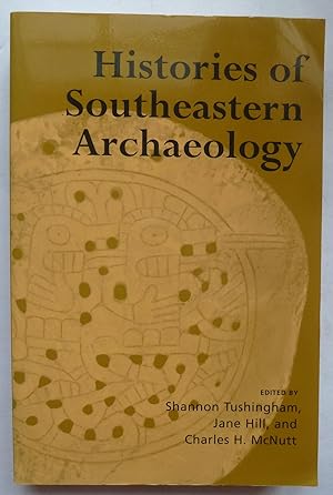 Bild des Verkufers fr Histories of Southeastern Archaeology zum Verkauf von Peninsula Books