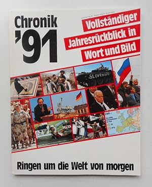 Seller image for Chronik 1991. Vollstndiger Jahresrckblick in Wort und Bild. Ringen um die Welt von morgen. for sale by Der Buchfreund