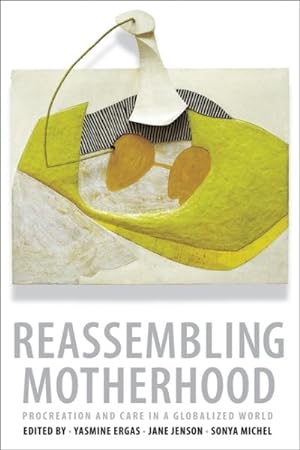 Seller image for Reassembling Motherhood : Procreation and Care in a Globalized World for sale by GreatBookPricesUK