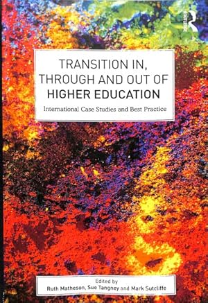 Immagine del venditore per Transition In, Through and Out of Higher Education : International Case Studies and Best Practice venduto da GreatBookPricesUK