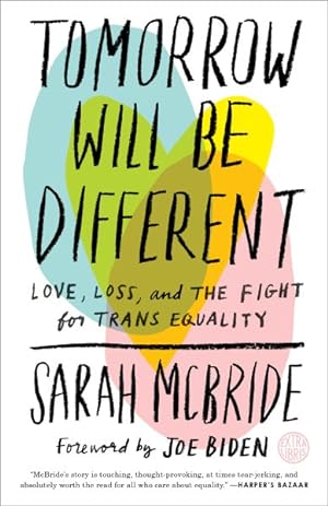 Imagen del vendedor de Tomorrow Will Be Different : Love, Loss, and the Fight for Trans Equality a la venta por GreatBookPricesUK