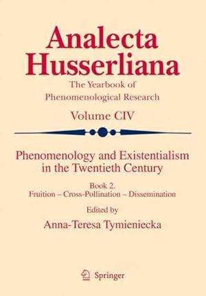 Image du vendeur pour Phenomenology and Existentialism in the Twentieth Century : Book Two, Fruition - Cross-Pollination - Dissemination mis en vente par GreatBookPricesUK