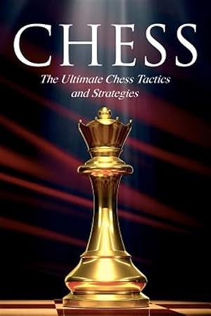 Imagen del vendedor de CHESS: The Ultimate Chess Tactics and Strategies! a la venta por GreatBookPricesUK