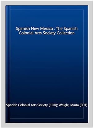 Seller image for Spanish New Mexico : The Spanish Colonial Arts Society Collection for sale by GreatBookPricesUK
