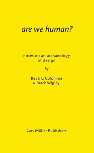 Immagine del venditore per Are We Human? : Notes on an Archaeology of Design venduto da GreatBookPricesUK