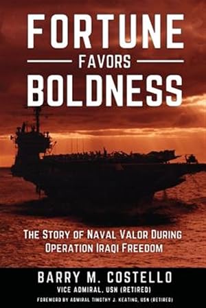 Seller image for Fortune Favors Boldness : The Story of Naval Valor During Operation Iraqi Freedom for sale by GreatBookPricesUK