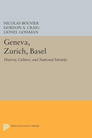 Seller image for Geneva, Zurich, Basel : History, Culture, and National Identity for sale by GreatBookPricesUK