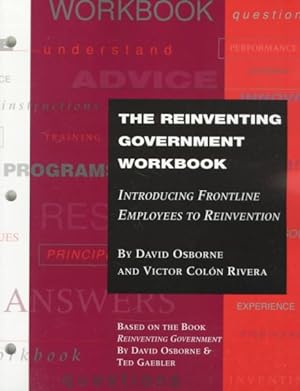 Imagen del vendedor de Reinventing Government Workbook : Introducing Frontline Employees to Reinvention a la venta por GreatBookPricesUK