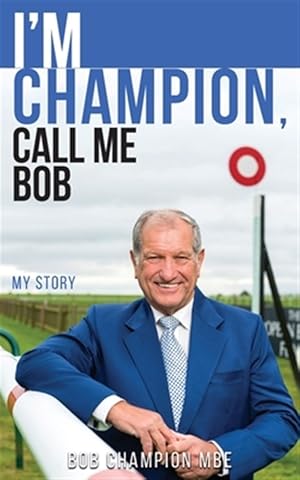 Seller image for I'm Champion, Call Me Bob : My Story for sale by GreatBookPricesUK