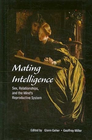 Imagen del vendedor de Mating Intelligence : Sex, Relationships, and the Mind's Reproductive System a la venta por GreatBookPricesUK