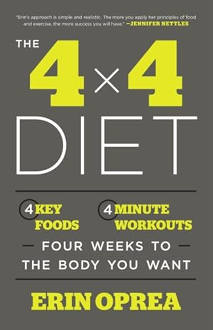 Imagen del vendedor de 4 X 4 Diet : 4 Key Foods, 4-minute Workouts, Four Weeks to the Body You Want a la venta por GreatBookPricesUK