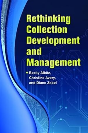 Imagen del vendedor de Rethinking Collection Development and Management a la venta por GreatBookPricesUK