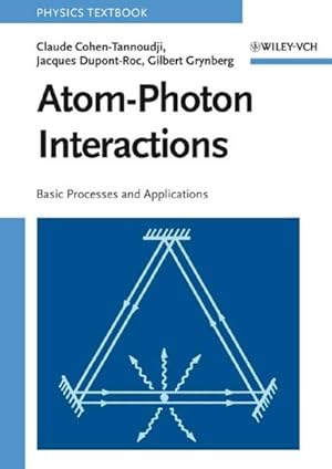 Image du vendeur pour Atom-Photon Interactions : Basic Processes and Applications mis en vente par GreatBookPricesUK