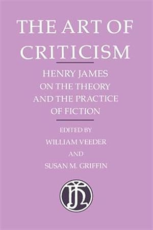 Bild des Verkufers fr Art of Criticism : Henry James on the Theory and Practice of Fiction zum Verkauf von GreatBookPricesUK