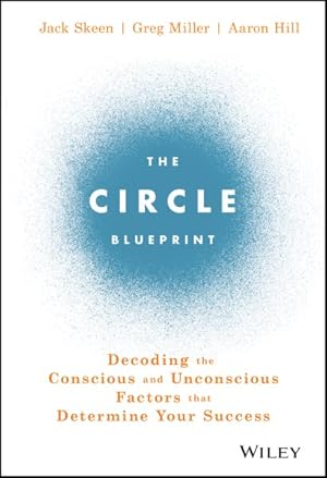Immagine del venditore per Circle Blueprint : Decoding the Conscious and Unconscious Factors That Determine Your Success venduto da GreatBookPricesUK