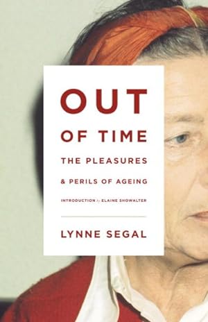 Image du vendeur pour Out of Time : The Pleasures and the Perils of Ageing mis en vente par GreatBookPricesUK