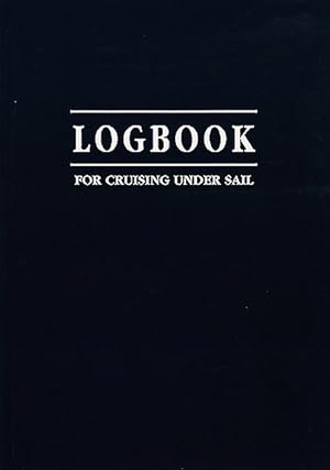 Immagine del venditore per Logbook for Cruising Under Sail venduto da GreatBookPricesUK