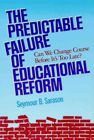 Imagen del vendedor de Predictable Failure of Educational Reform : Can We Change Course Before It's Too Late? a la venta por GreatBookPricesUK