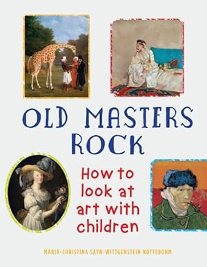 Imagen del vendedor de Old Masters Rock : How to Look at Art With Children a la venta por GreatBookPricesUK