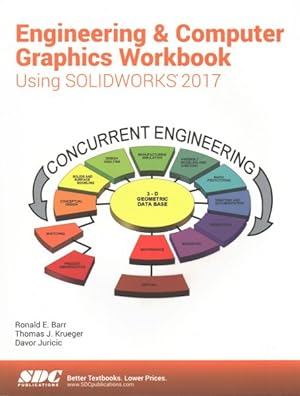 Image du vendeur pour Engineering & Computer Graphics Workbook Using Solidworks 2017 : Concurrent Engineering mis en vente par GreatBookPricesUK