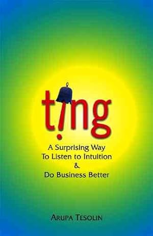 Seller image for Ting : A Surprising Way to Listen to Intuition & Do Business Better for sale by GreatBookPricesUK