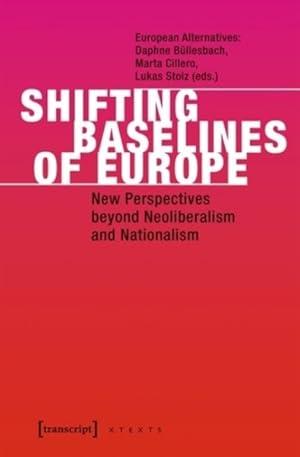 Seller image for Shifting Baselines of Europe : New Perspectives Beyond Neoliberalism and Nationalism for sale by GreatBookPricesUK