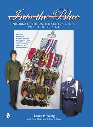 Bild des Verkufers fr Into the Blue- Uniforms of the United States Air Force, 1947 to the Present : Distinctive Uniforms, Formal and Informal Uniforms zum Verkauf von GreatBookPricesUK