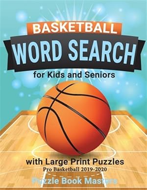 Bild des Verkufers fr Basketball Word Search for Kids and Seniors with Large Print Puzzles: Pro Basketball 2019-2020 zum Verkauf von GreatBookPrices
